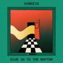 SYREETA - Give In To The Rhythm (Original Mix)