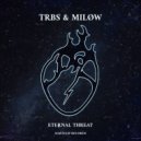 TRBS, MILØW - Eternal Threat (Original Mix)