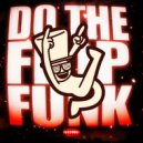 MachiChunky & chocomate - DO THE FLOP FUNK