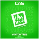 Cas - Watch This (Original Mix)