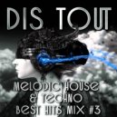 Dis Tout - Melodic house & techno best hits mix #3