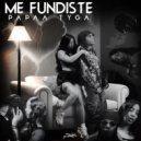 Papaa Tyga - Me Fundiste ()