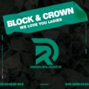 Block & Crown - We Love You Ladies
