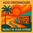 Alex Greenhouse - Music In Your Stride