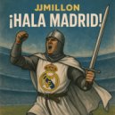 JJMillon - ¡Hala Madrid!