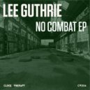 Lee Guthrie - No Combat (Original Mix)