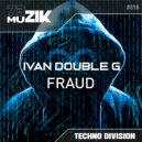 Ivan Double G - Fraud (Original Mix)