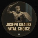 Joseph Krause - Fatal Choice (Original Mix)