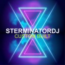 SterminatorDj - Custom Built (Original Mix)