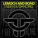 LeMoch, Bond - I See You Dancing