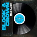 Block & Crown - Bad Luck