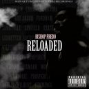 BISHOP FREDO - RELOADED ()