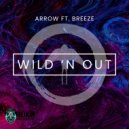 Arrow & Breeze - Wild 'N Out (feat. Breeze)