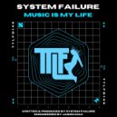System Failure - Music Is My Life (Original Mix)
