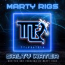 Marty Rigs - Salty Water