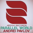 Andrei Pavlov - Parallel World