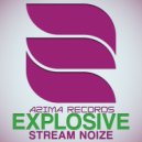 Stream Noize - Explosive
