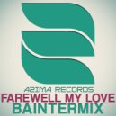 Baintermix - Farewell My Love