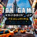 Jon Game & U.M.B.R.O - Knobbin' Up