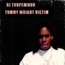 DJ TRUPCHINOV - TOMMY WRIGHT VICTIM (BOCHKA Mix)