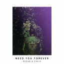 Egzod & Croix - Need You Forever ()