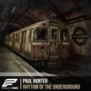 Paul Hunter - Rhythm Of The Underground (Original Mix)