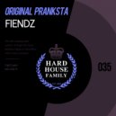 Original Pranksta - Fiendz (Original Mix)