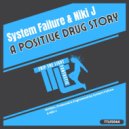 Niki J & System Failure - A Positive Drug Story (Original Mix)