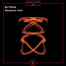 DJ Pilot - Shadows Fall (Original Mix)