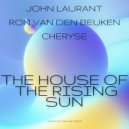 John Laurant, Ron van den Beuken & Cheryse - The House Of The Rising Sun (Radio Edit)