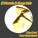 El Mundo & Hugo Oak - I Can Feel Your Heartbeat (Extended Mix)