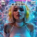 Pooch (H) - We Like To Party