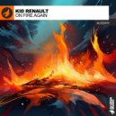Kid Renault - On Fire Again (Original Mix)