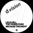 The Young Punx, Lexa Hill - Because The Night