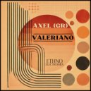 Axel (GR) - Valeriano (Original Mix)