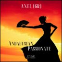 Axel (GR) - Andalusian Passionate (Original Mix)