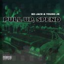 Bo Jack & Young Jr - Pull Up, Spend ()