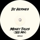 Dj Hermes - Money Talks (305 Mix)