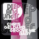 Chris Geldard - Groove Me Baby (Original Mix)