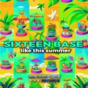 Sixteen Base - Like this Summer (DanceFloor Remix)