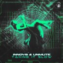 INNOV8 & Unmute - Taking It Slow