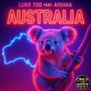 LUKE TOD & AISHAA - Australia (feat. AISHAA) ()