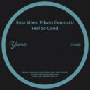Rico Vibes, Edwin Geninatti - Feel So Good (Original Mix)