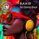 B.A.N.G! - No Going Back (Extended Instrumental)