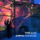 This Bliss - Anima Complex