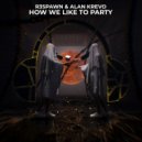R3SPAWN & Alan Krevo - How We Like To Party (Extended Mix)