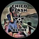 Chico Flash - Alone
