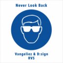 Vangeliez, D:Sign, MC RVS - Never Look Back (Original Mix)