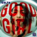D3LT4 - Good Girl (Original Mix)