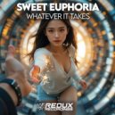 Sweet Euphoria - Whatever It Takes